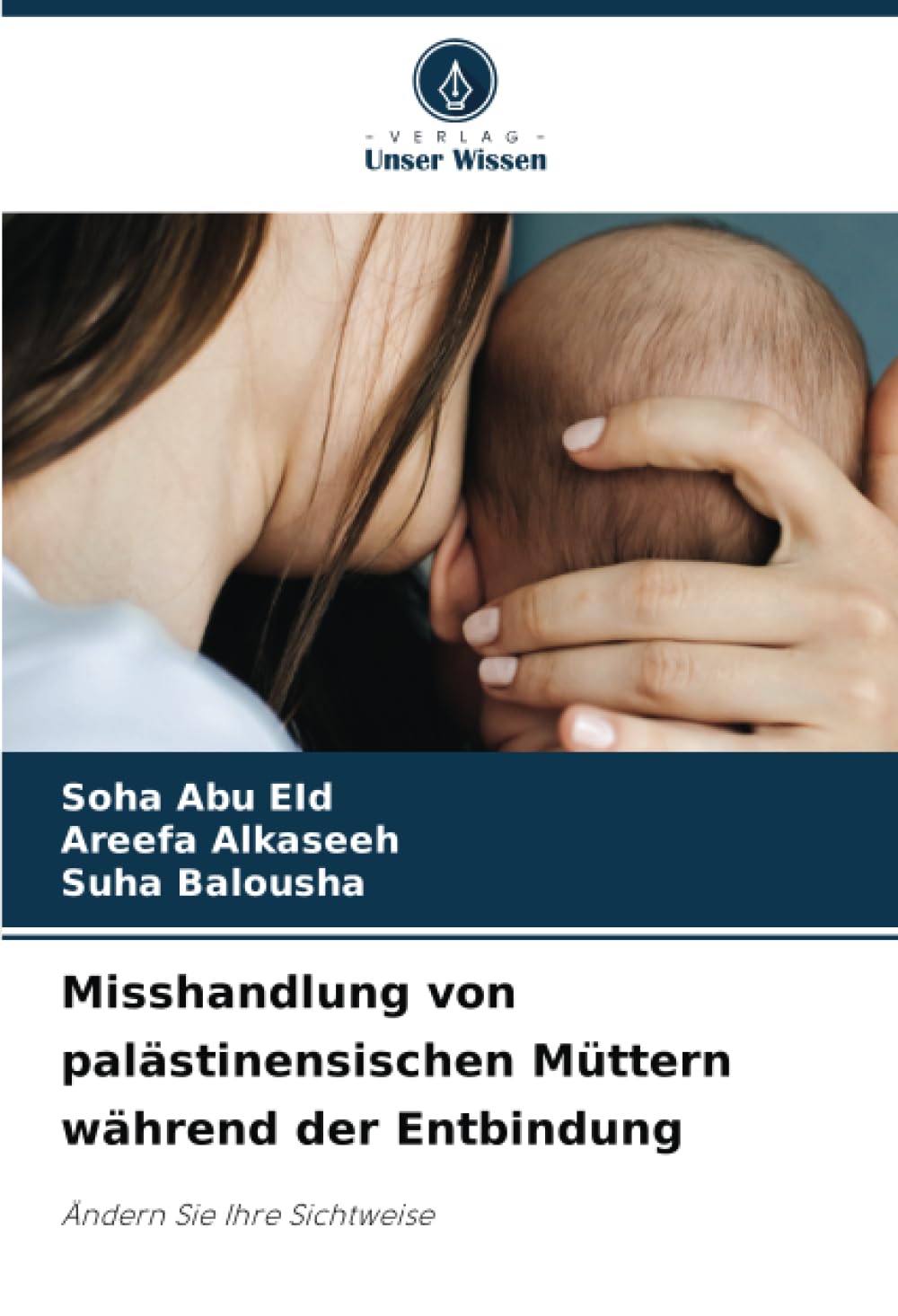 Misshandlung von palästinensischen Müttern während der Entbindung: Ändern Sie Ihre Sichtweise Medicine