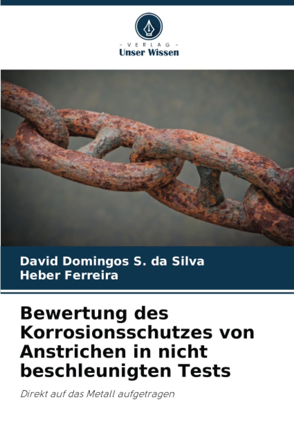Bewertung des Korrosionsschutzes von Anstrichen in nicht beschleunigten Tests: Direkt auf das Metall aufgetragen Business & Technology