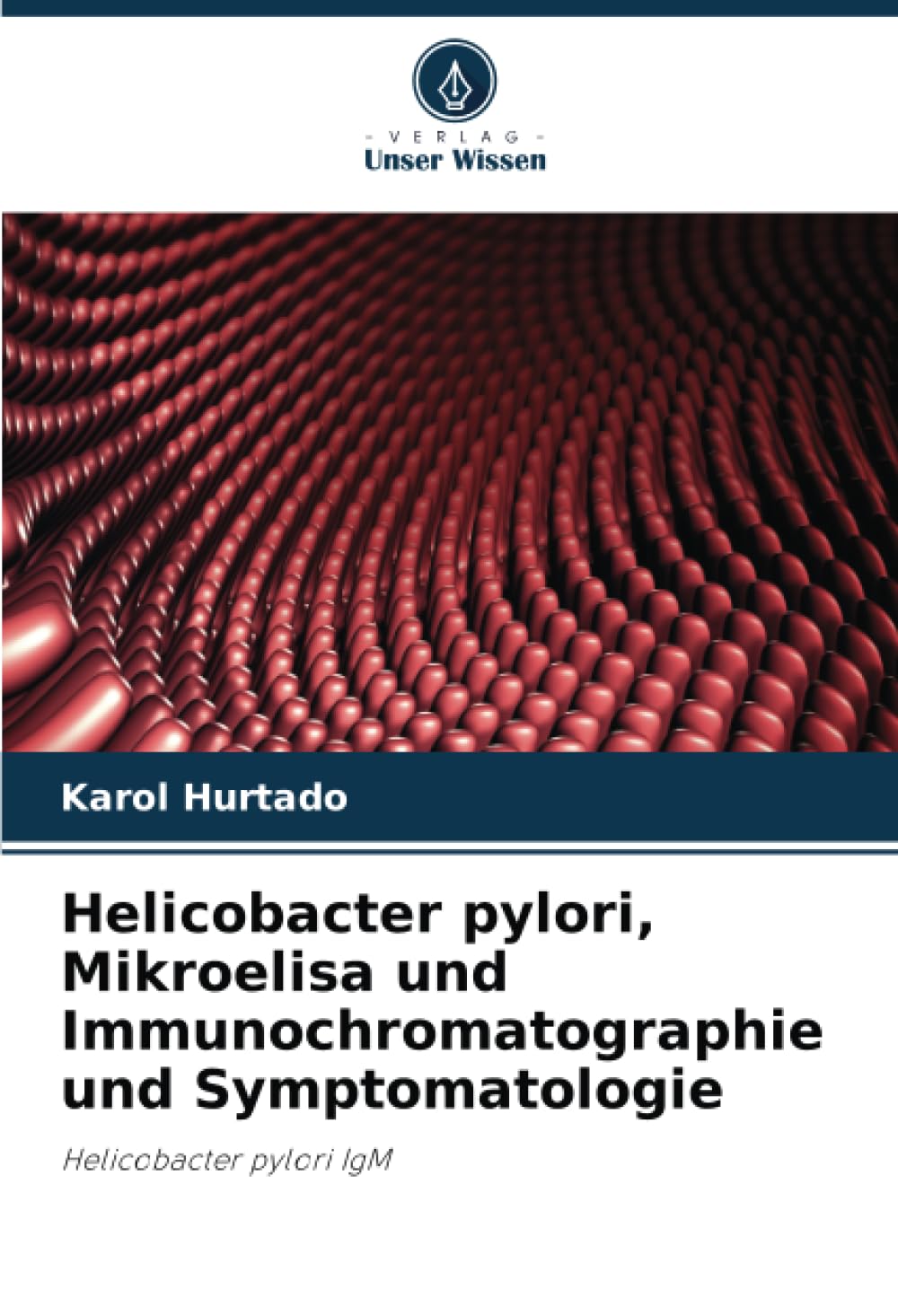Helicobacter pylori, Mikroelisa und Immunochromatographie und Symptomatologie: Helicobacter pylori IgM Medicine