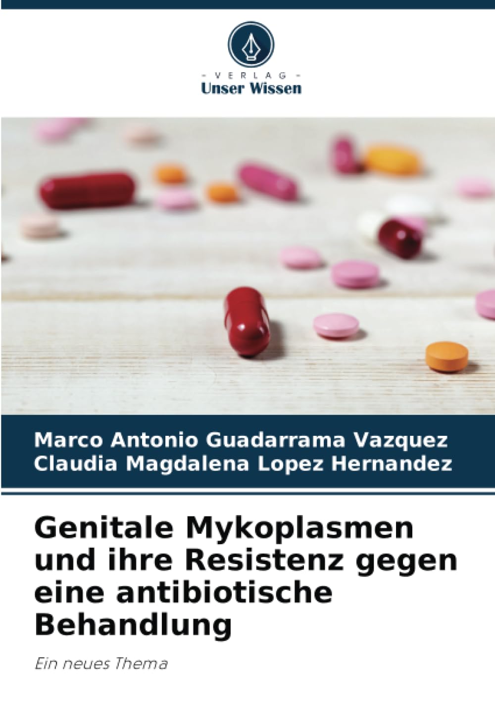 Genitale Mykoplasmen und ihre Resistenz gegen eine antibiotische Behandlung: Ein neues Thema Natural Sciences
