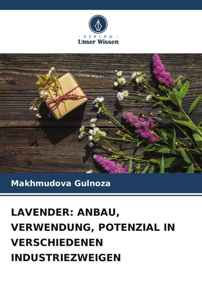 LAVENDER: ANBAU, VERWENDUNG, POTENZIAL IN VERSCHIEDENEN INDUSTRIEZWEIGEN Natural Sciences