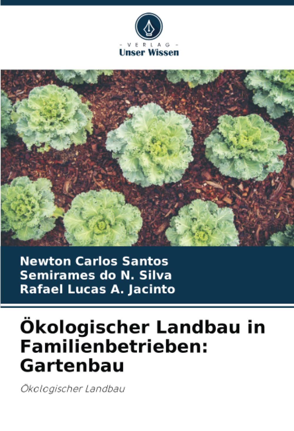 Ökologischer Landbau in Familienbetrieben: Gartenbau: Ökologischer Landbau Natural Sciences