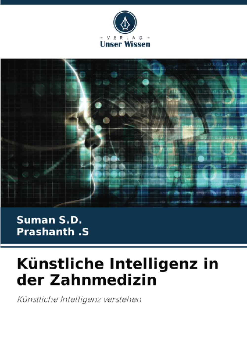 Künstliche Intelligenz in der Zahnmedizin: Künstliche Intelligenz verstehen Medicine