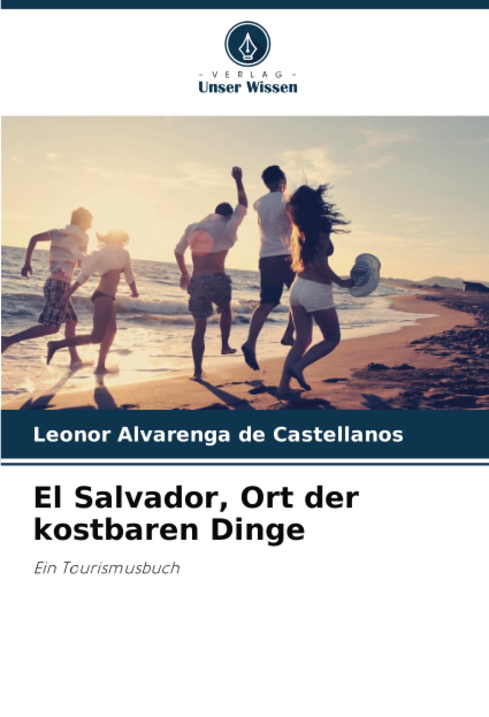 El Salvador, Ort der kostbaren Dinge: Ein Tourismusbuch Geology & Geography