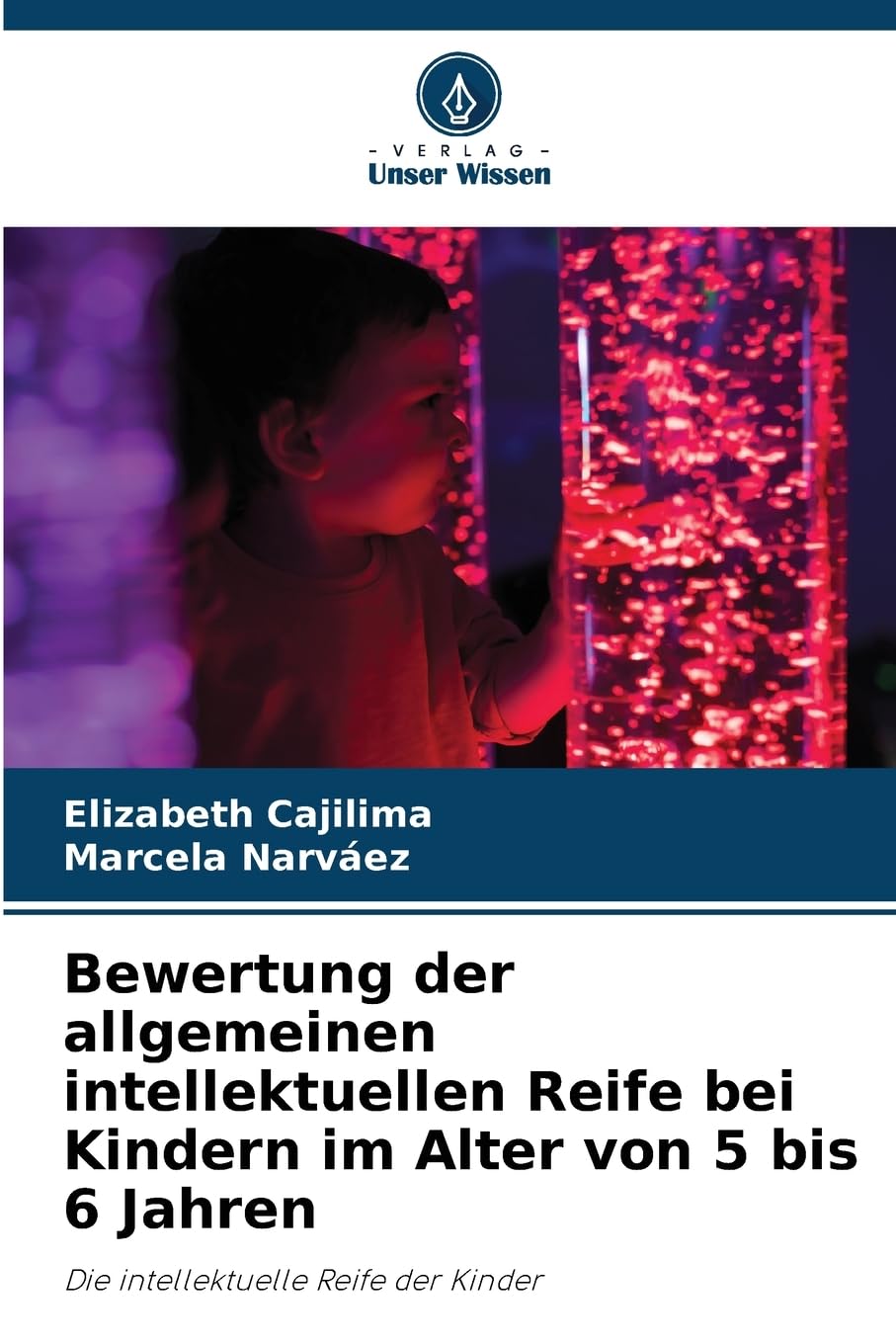 Bewertung der allgemeinen intellektuellen Reife bei Kindern im Alter von 5 bis 6 Jahren: Die intellektuelle Reife der Kinder Medicine