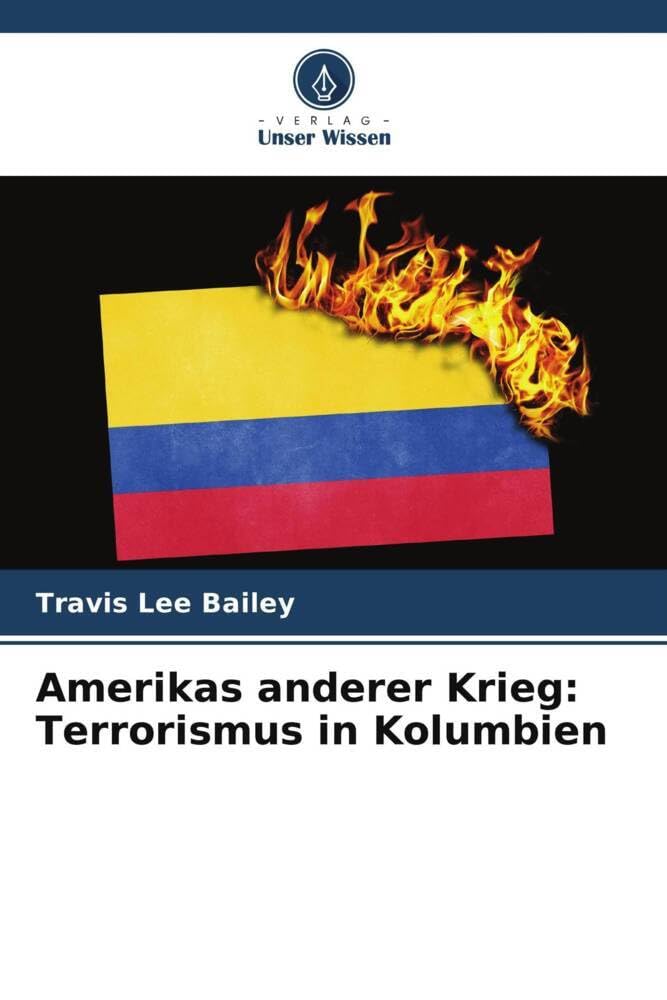Amerikas anderer Krieg: Terrorismus in Kolumbien Law
