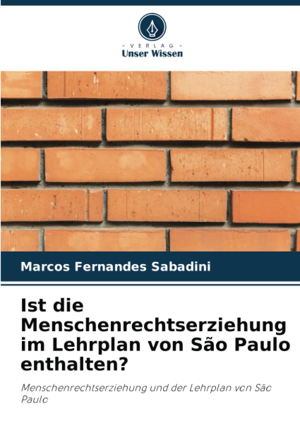 Ist die Menschenrechtserziehung im Lehrplan von São Paulo enthalten?: Menschenrechtserziehung und der Lehrplan von São Paulo Learning & Reference