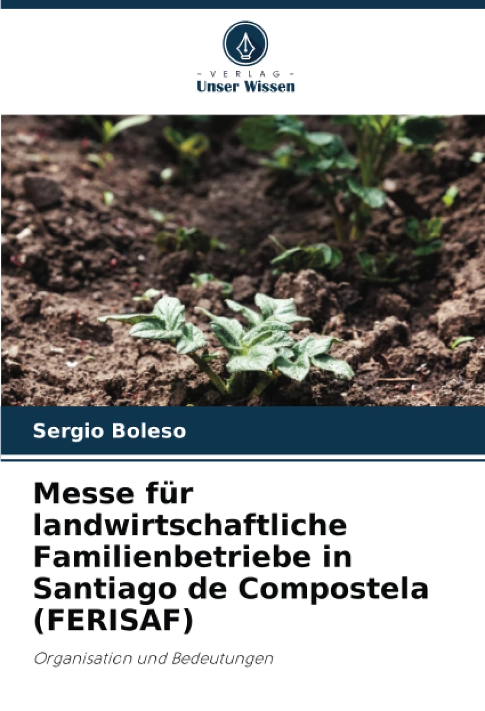 Messe für landwirtschaftliche Familienbetriebe in Santiago de Compostela (FERISAF): Organisation und Bedeutungen Law