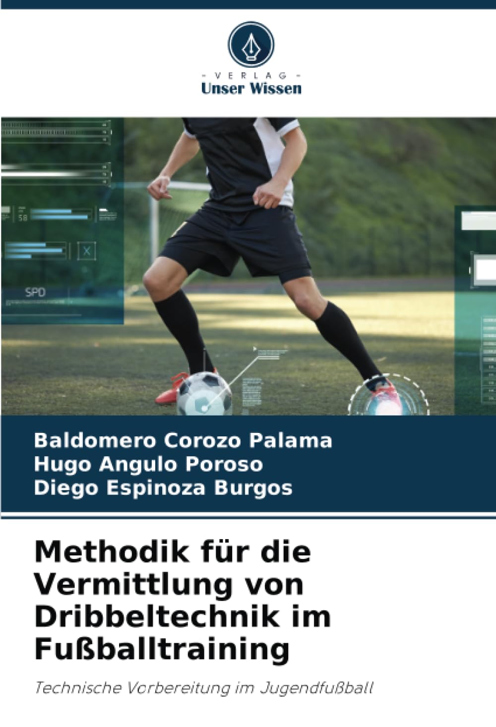 Methodik für die Vermittlung von Dribbeltechnik im Fußballtraining: Technische Vorbereitung im Jugendfußball Leisure & Fun