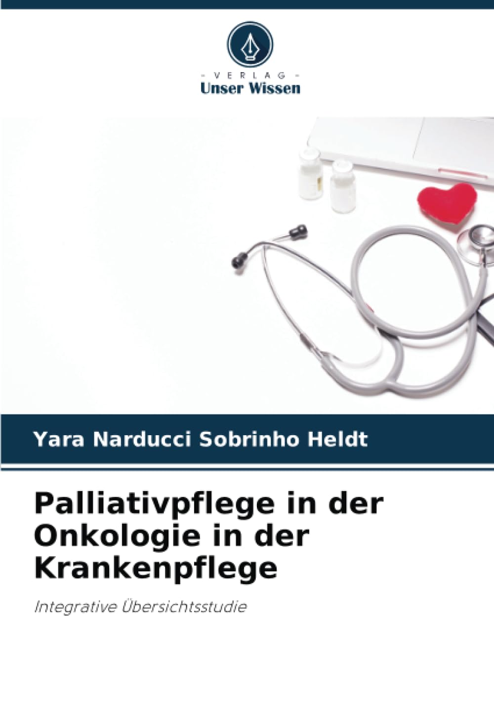 Palliativpflege in der Onkologie in der Krankenpflege: Integrative Übersichtsstudie Medicine