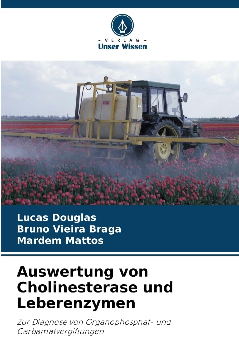 Auswertung von Cholinesterase und Leberenzymen: Zur Diagnose von Organophosphat- und Carbamatvergiftungen Natural Sciences