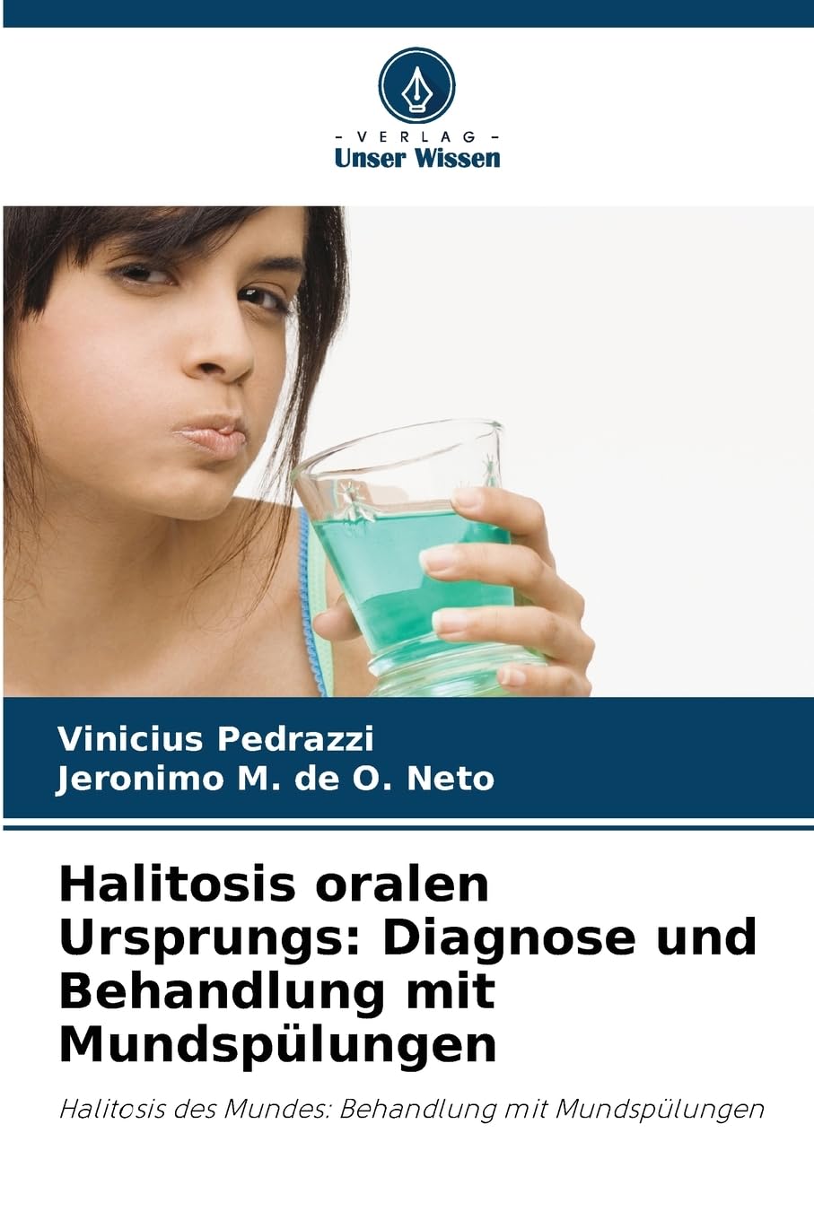 Halitosis oralen Ursprungs: Diagnose und Behandlung mit Mundspülungen: Halitosis des Mundes: Behandlung mit Mundspülungen Medicine