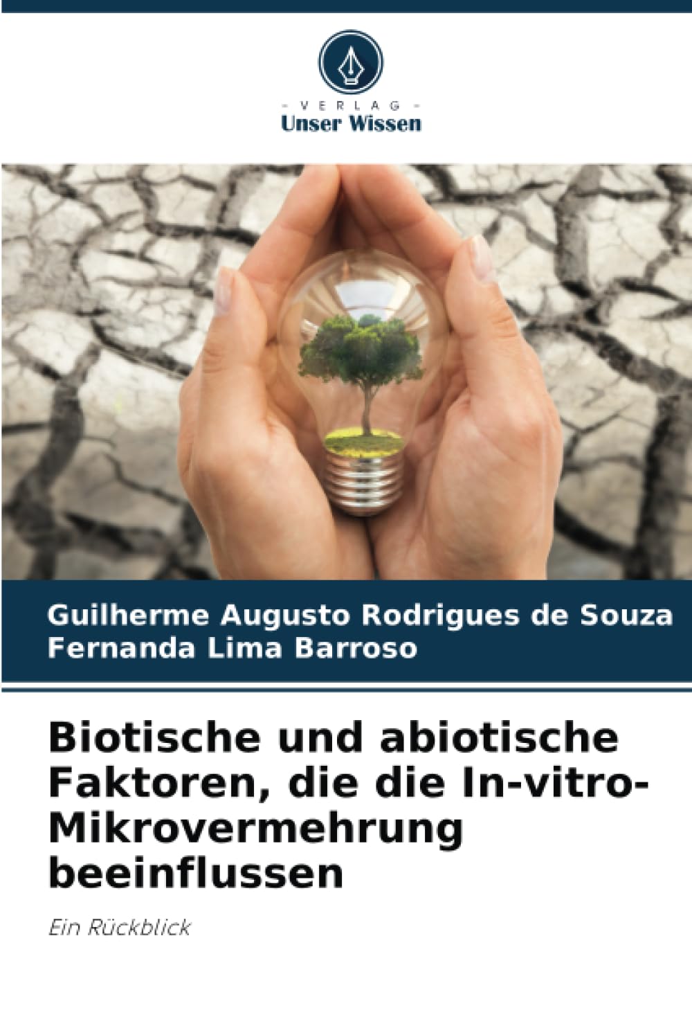 Biotische und abiotische Faktoren, die die In-vitro-Mikrovermehrung beeinflussen: Ein Rückblick Natural Sciences