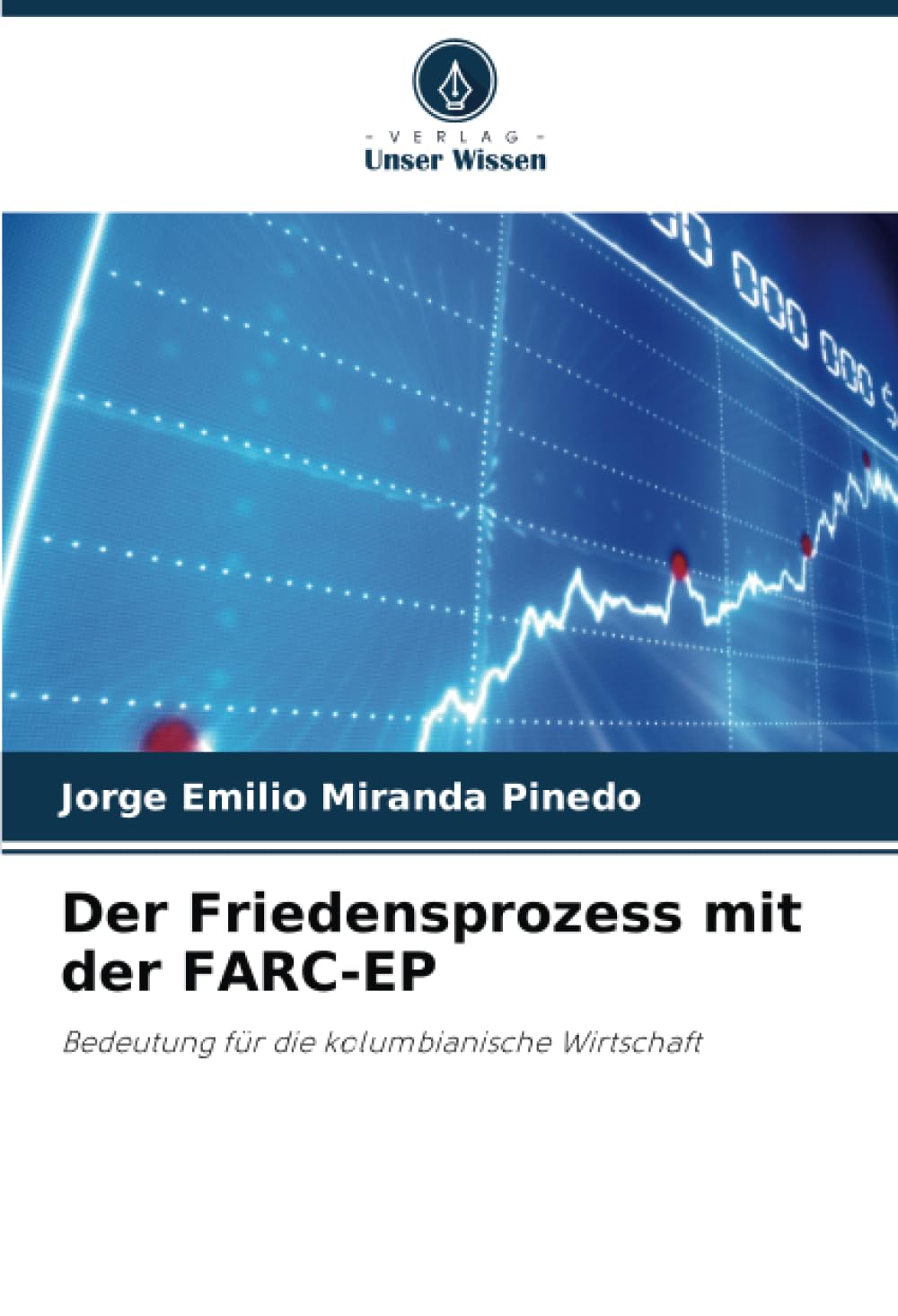 Der Friedensprozess mit der FARC-EP: Bedeutung für die kolumbianische Wirtschaft Business, Finance & Career