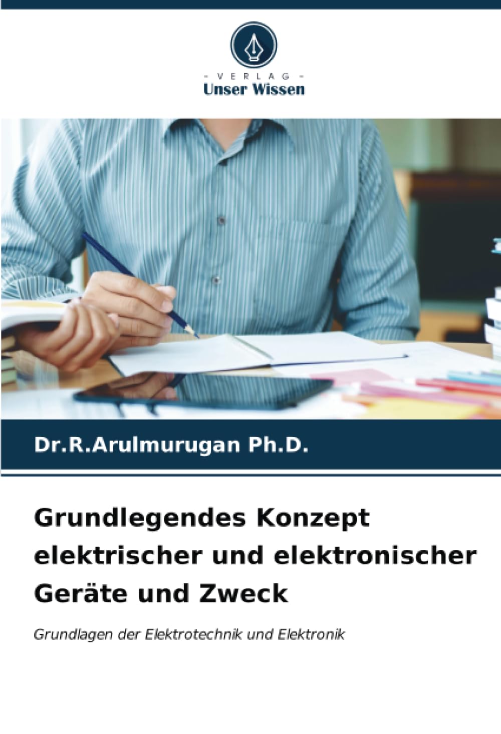 Grundlegendes Konzept elektrischer und elektronischer Geräte und Zweck: Grundlagen der Elektrotechnik und Elektronik Natural Sciences