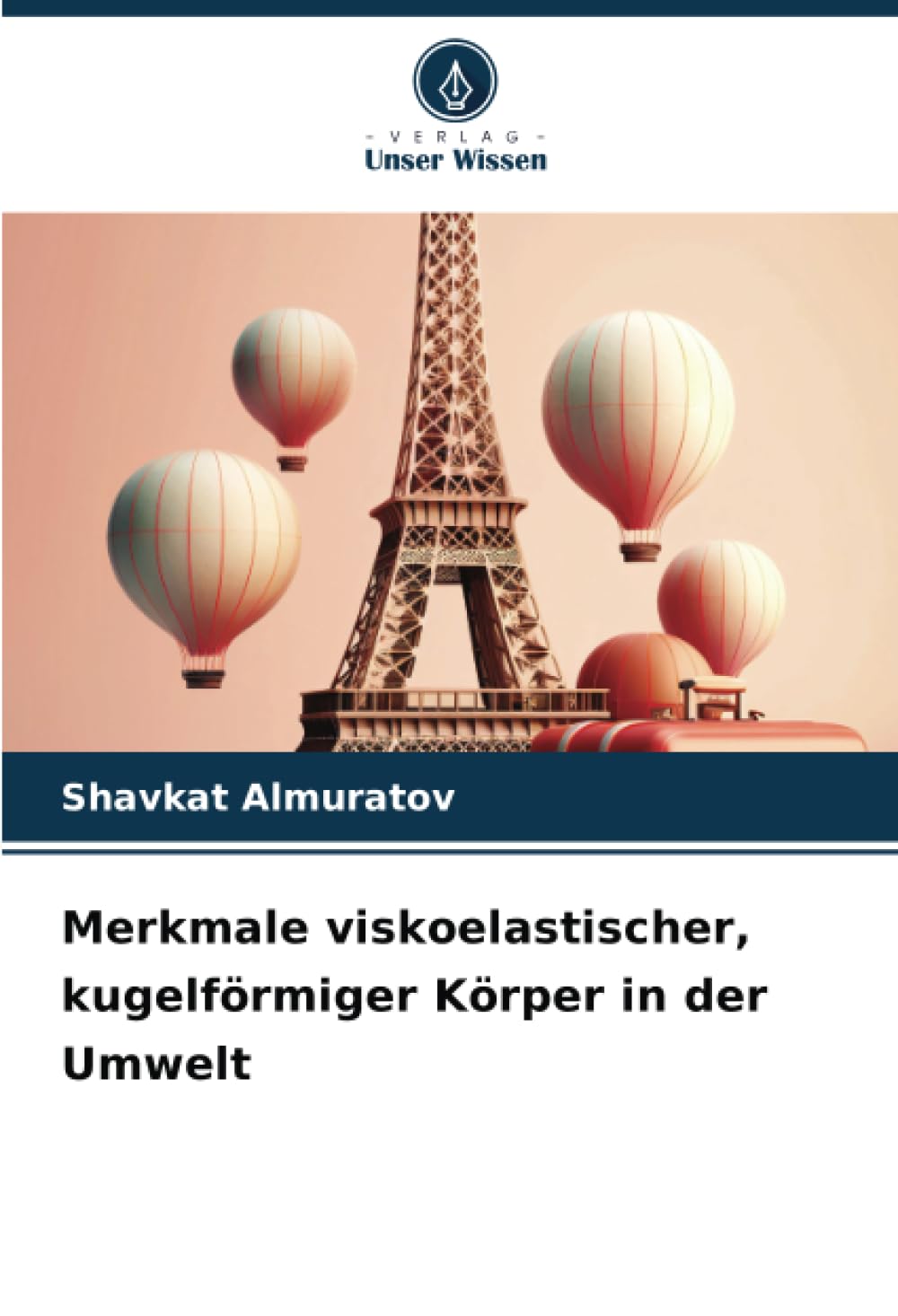 Merkmale viskoelastischer, kugelförmiger Körper in der Umwelt Business & Technology