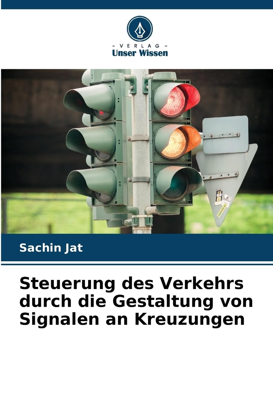 Steuerung des Verkehrs durch die Gestaltung von Signalen an Kreuzungen Books