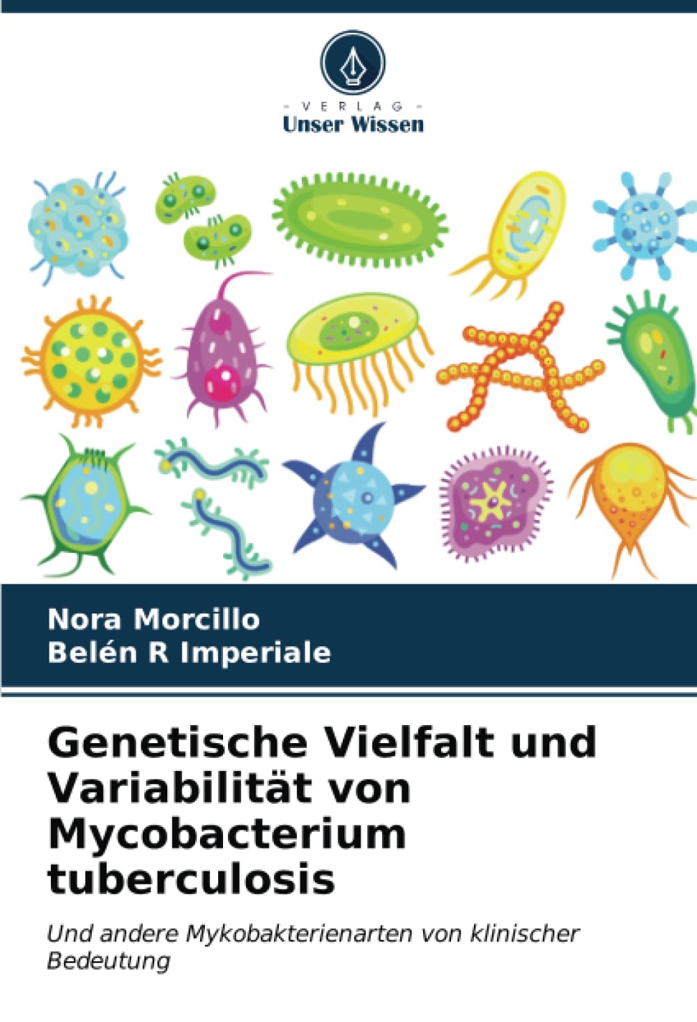 Genetische Vielfalt und Variabilität von Mycobacterium tuberculosis: Und andere Mykobakterienarten von klinischer Bedeutung Natural Sciences