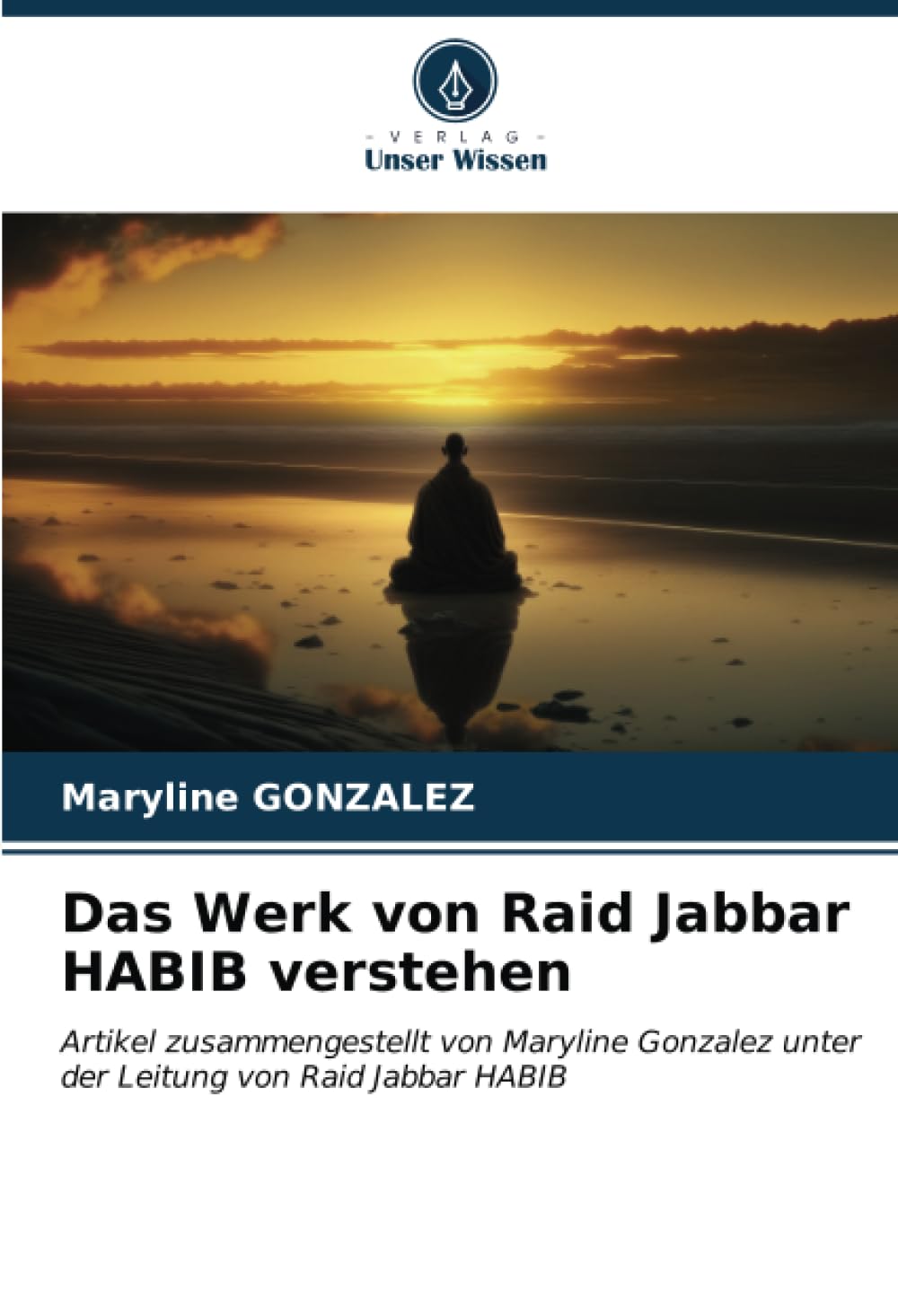 Das Werk von Raid Jabbar HABIB verstehen: Artikel zusammengestellt von Maryline Gonzalez unter der Leitung von Raid Jabbar HABIB Books