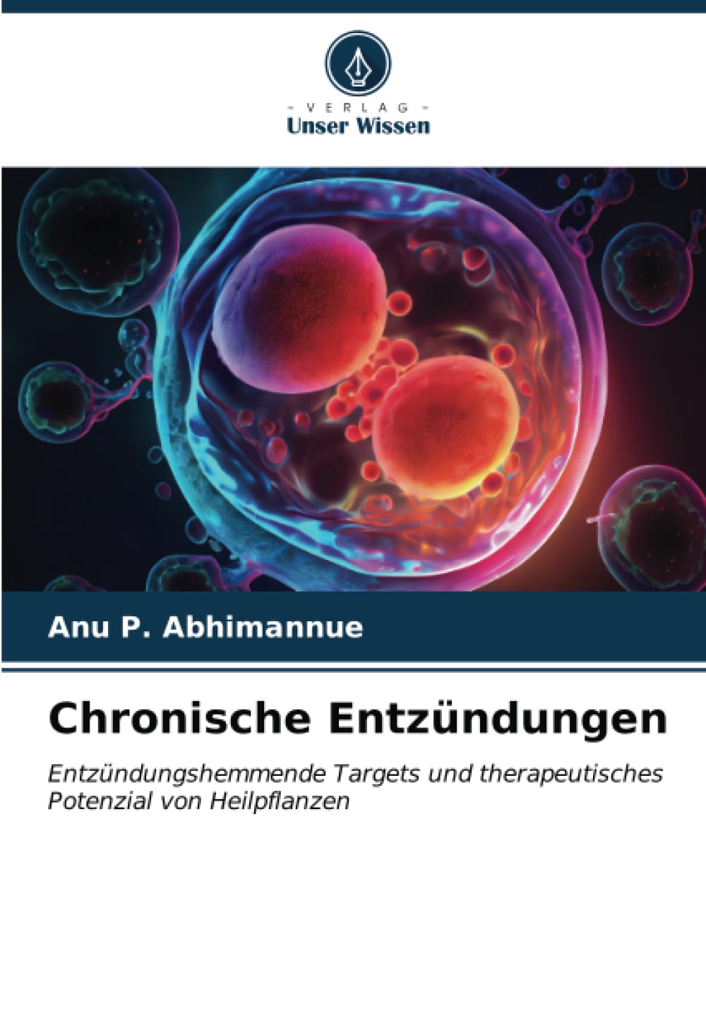Chronische Entzündungen: Entzündungshemmende Targets und therapeutisches Potenzial von Heilpflanzen Natural Sciences