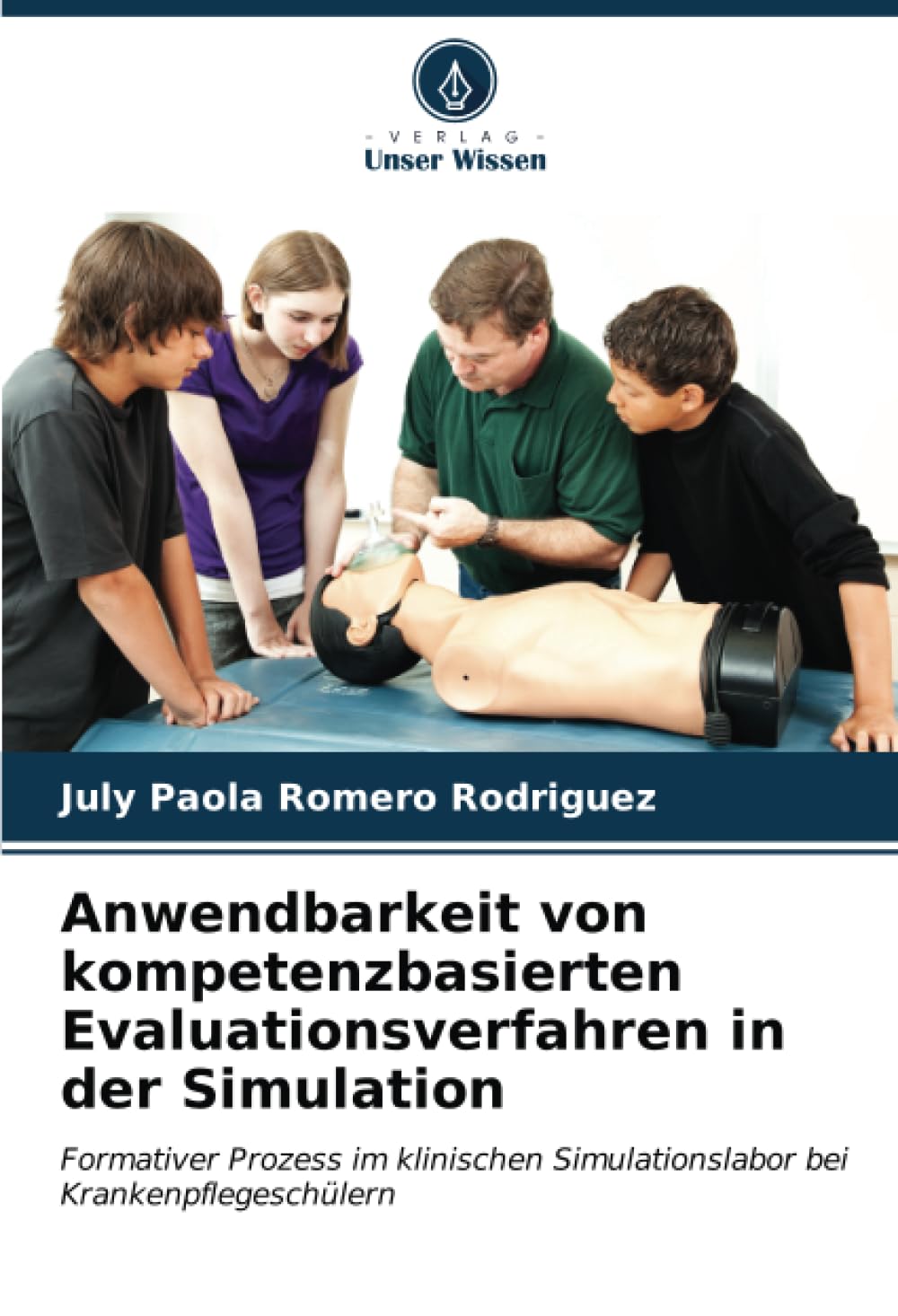 Anwendbarkeit von kompetenzbasierten Evaluationsverfahren in der Simulation: Formativer Prozess im klinischen Simulationslabor bei Krankenpflegeschülern Business, Finance & Career