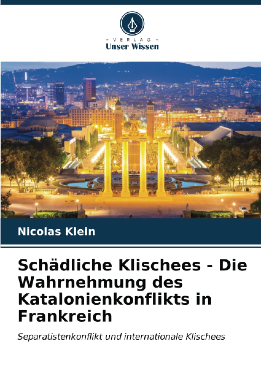 Schädliche Klischees - Die Wahrnehmung des Katalonienkonflikts in Frankreich: Separatistenkonflikt und internationale Klischees Politics & History