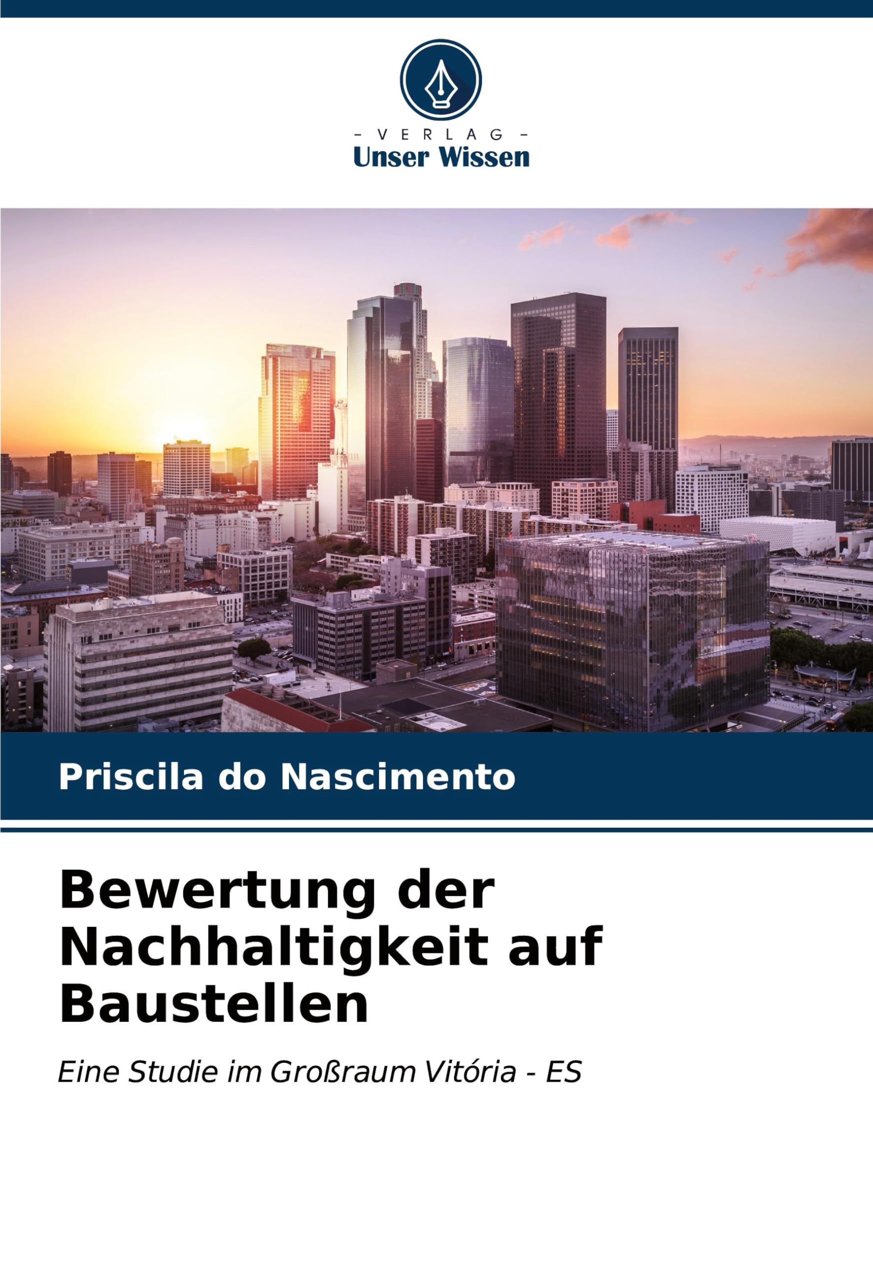 Bewertung der Nachhaltigkeit auf Baustellen: Eine Studie im Großraum Vitória - ES Business & Technology