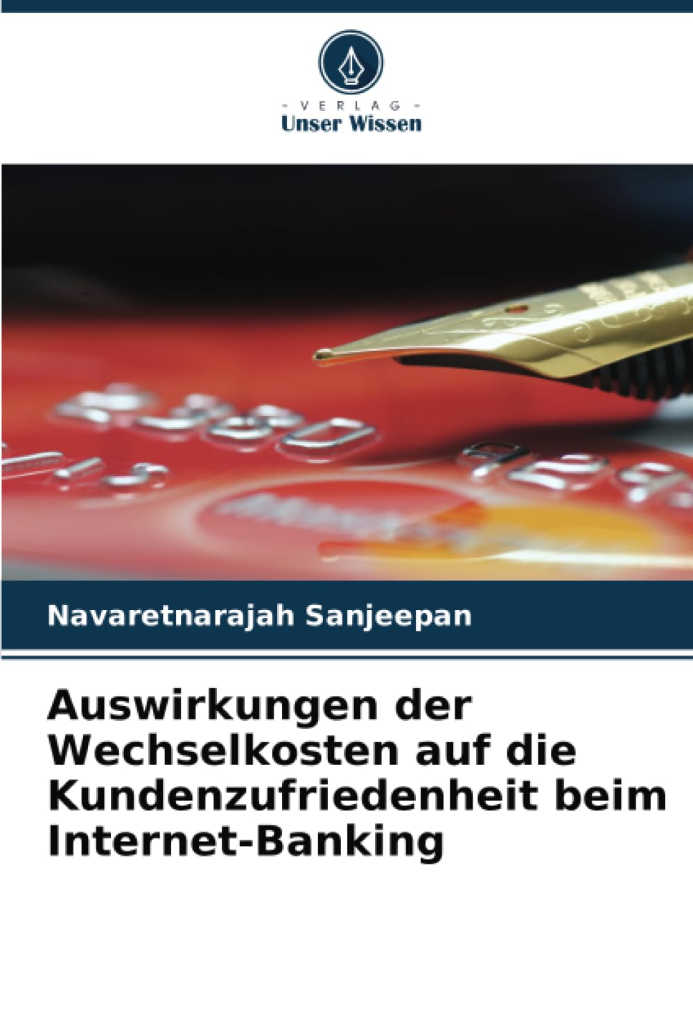 Auswirkungen der Wechselkosten auf die Kundenzufriedenheit beim Internet-Banking Business, Finance & Career