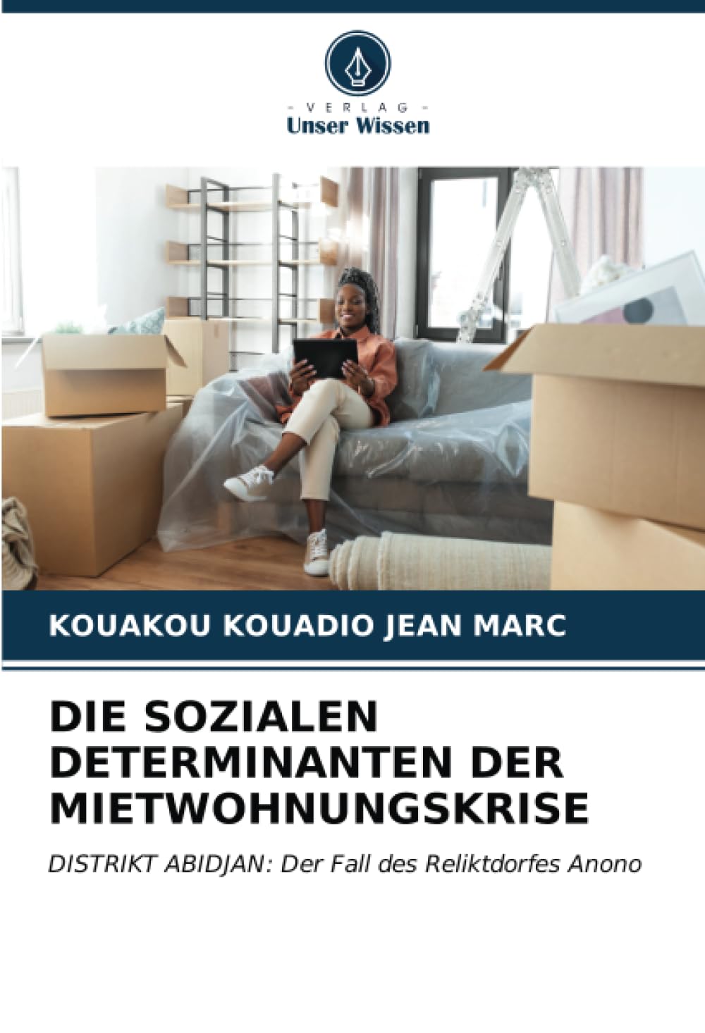 DIE SOZIALEN DETERMINANTEN DER MIETWOHNUNGSKRISE: DISTRIKT ABIDJAN: Der Fall des Reliktdorfes Anono Law
