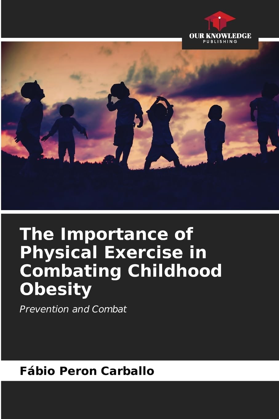 The Importance of Physical Exercise in Combating Childhood Obesity book