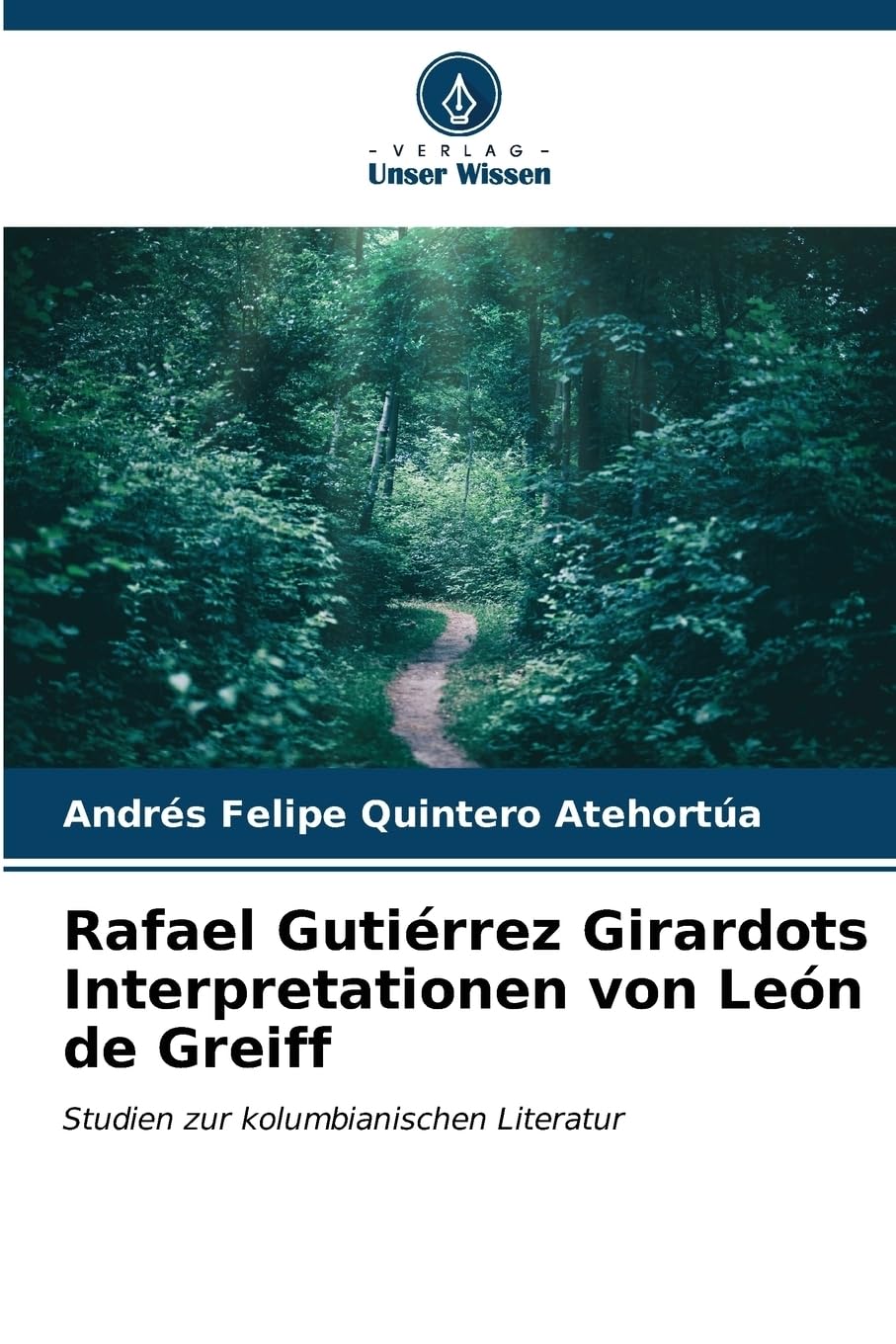 Rafael Gutiérrez Girardots Interpretationen von León de Greiff: Studien zur kolumbianischen Literatur Books