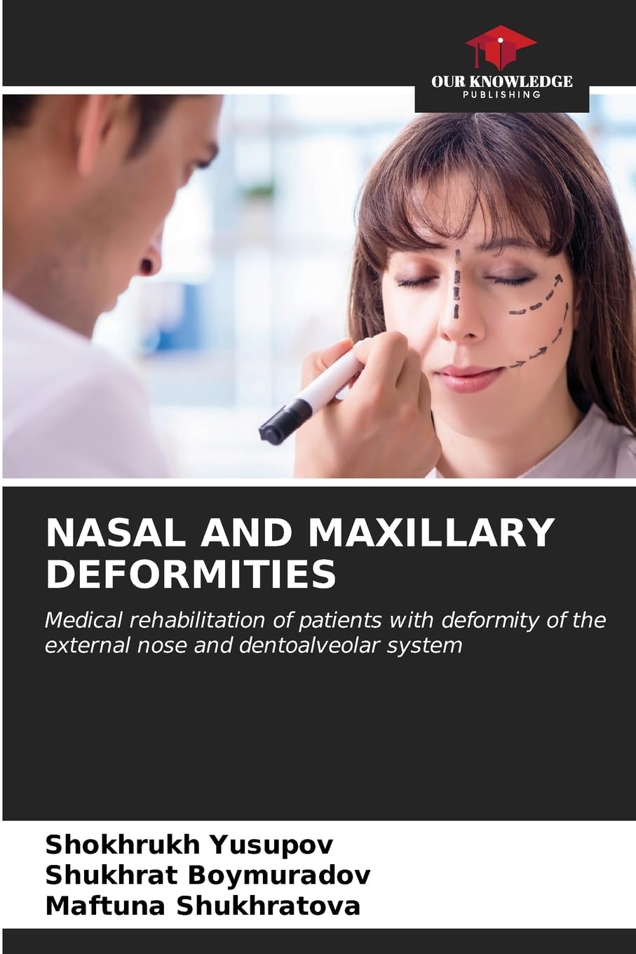 NASAL AND MAXILLARY DEFORMITIES: Medical rehabilitation of patients with deformity of the external nose and dentoalveolar system Medicine