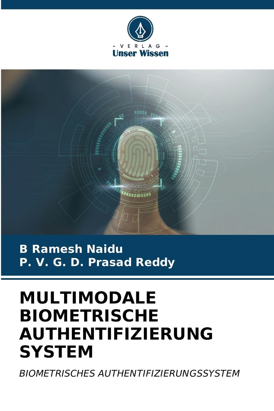 MULTIMODALE BIOMETRISCHE AUTHENTIFIZIERUNG SYSTEM: BIOMETRISCHES AUTHENTIFIZIERUNGSSYSTEM Law