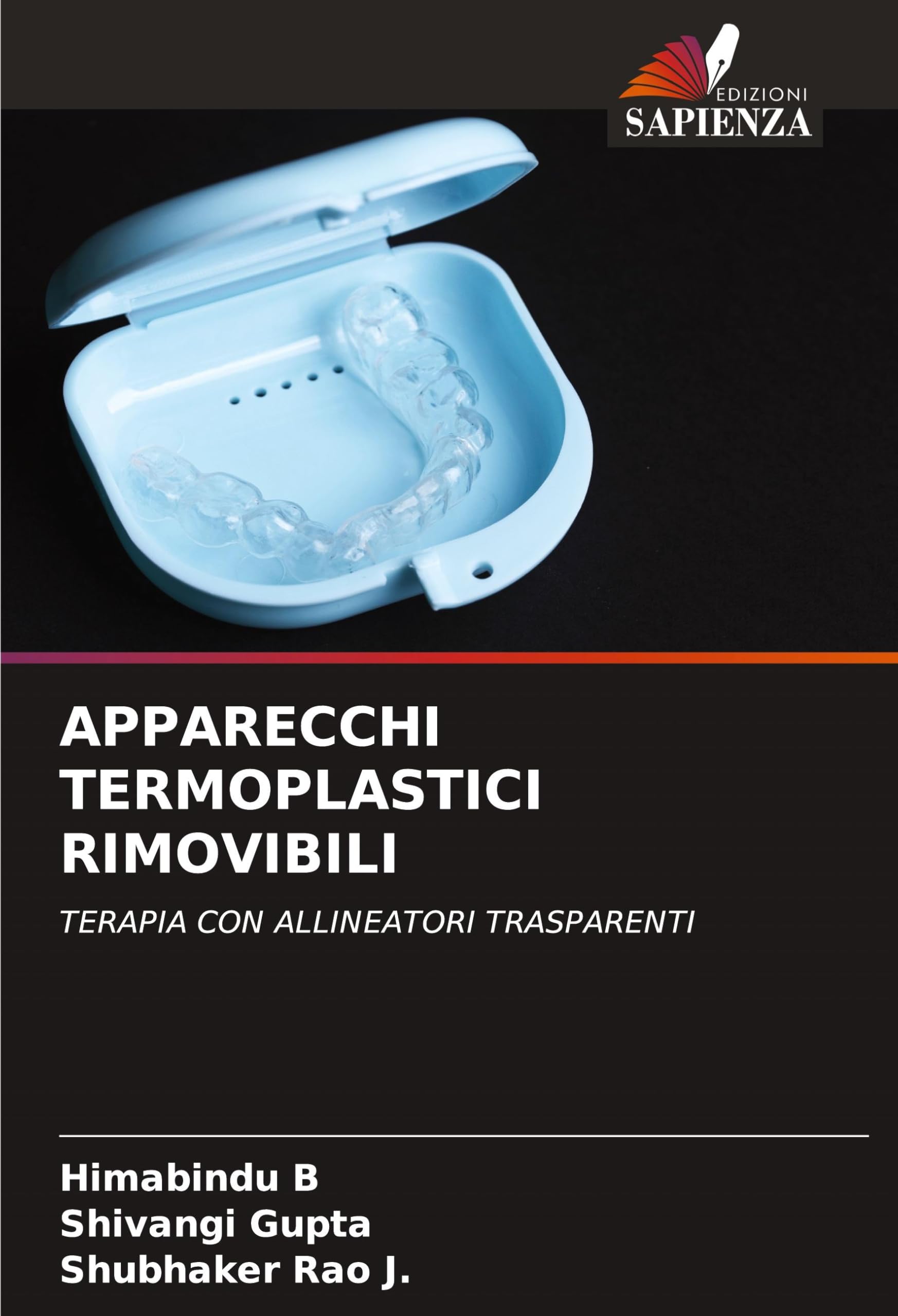 APPARECCHI TERMOPLASTICI RIMOVIBILI: TERAPIA CON ALLINEATORI TRASPARENTI Medicine