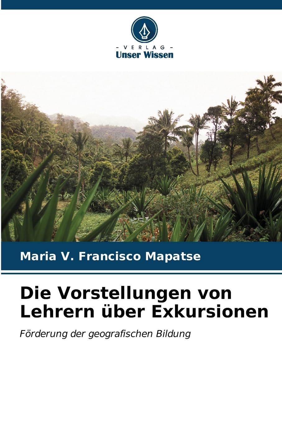 Die Vorstellungen von Lehrern über Exkursionen: Förderung der geografischen Bildung Geology & Geography