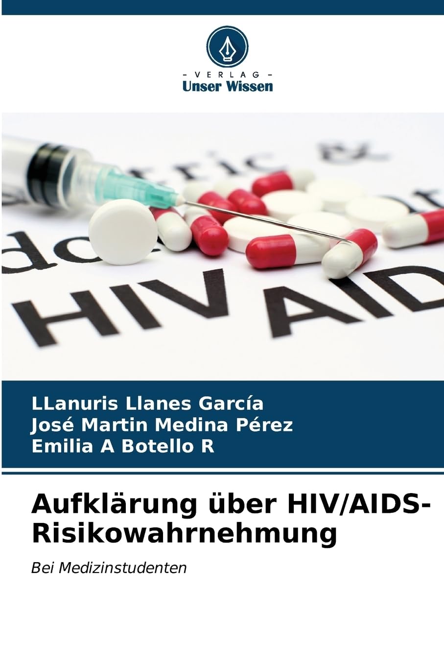 Aufklärung über HIV/AIDS-Risikowahrnehmung: Bei Medizinstudenten Medicine