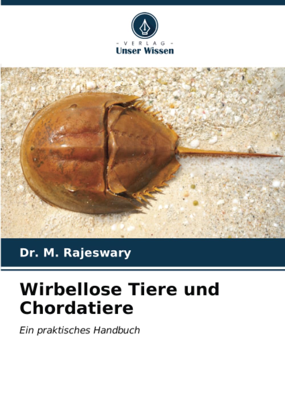 Wirbellose Tiere und Chordatiere: Ein praktisches Handbuch Natural Sciences