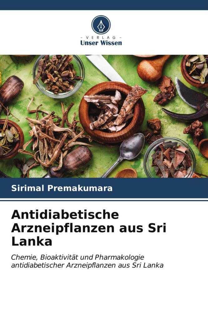Antidiabetische Arzneipflanzen aus Sri Lanka: Chemie, Bioaktivität und Pharmakologie antidiabetischer Arzneipflanzen aus Sri Lanka Law
