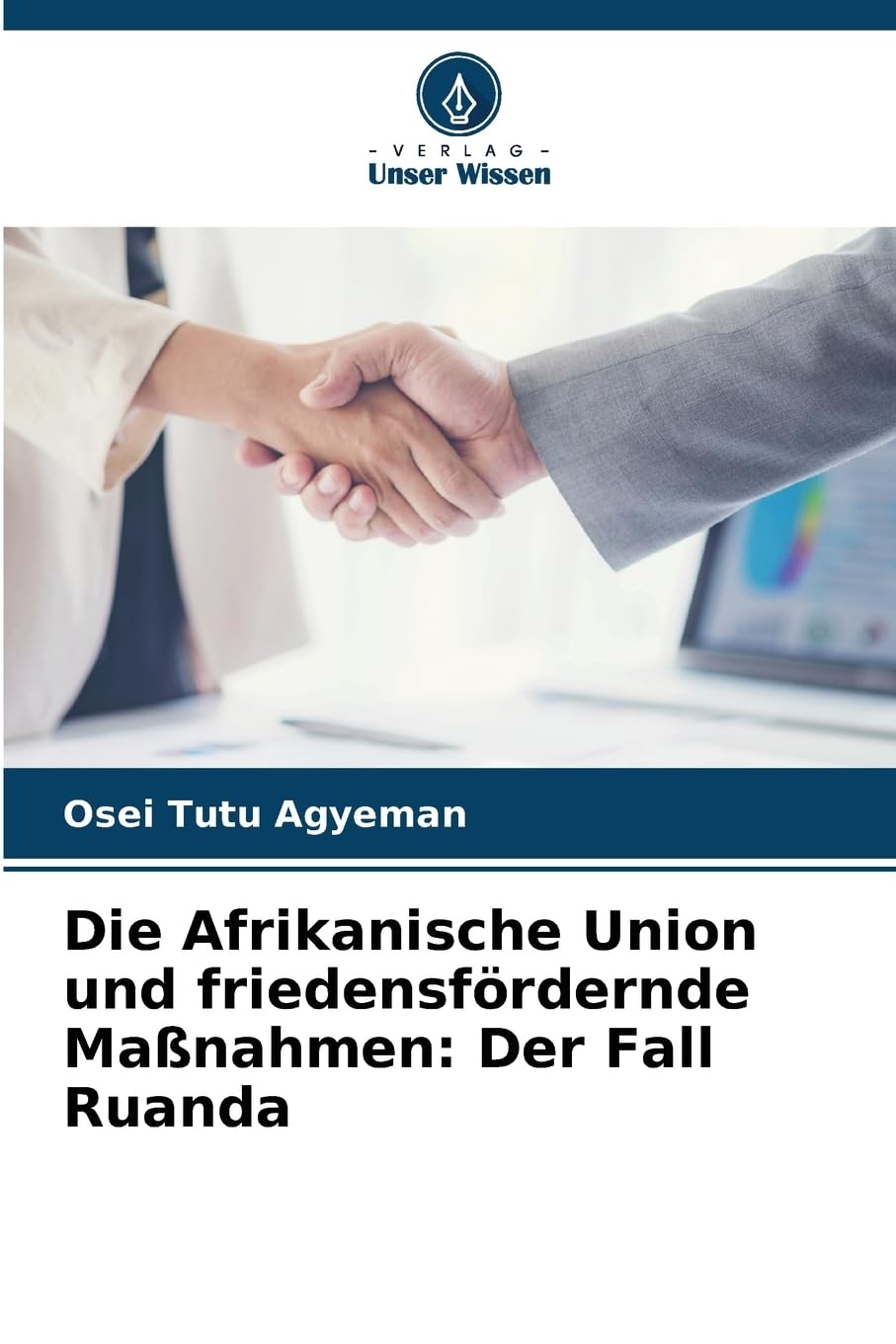 Die Afrikanische Union und friedensfördernde Maßnahmen: Der Fall Ruanda Law