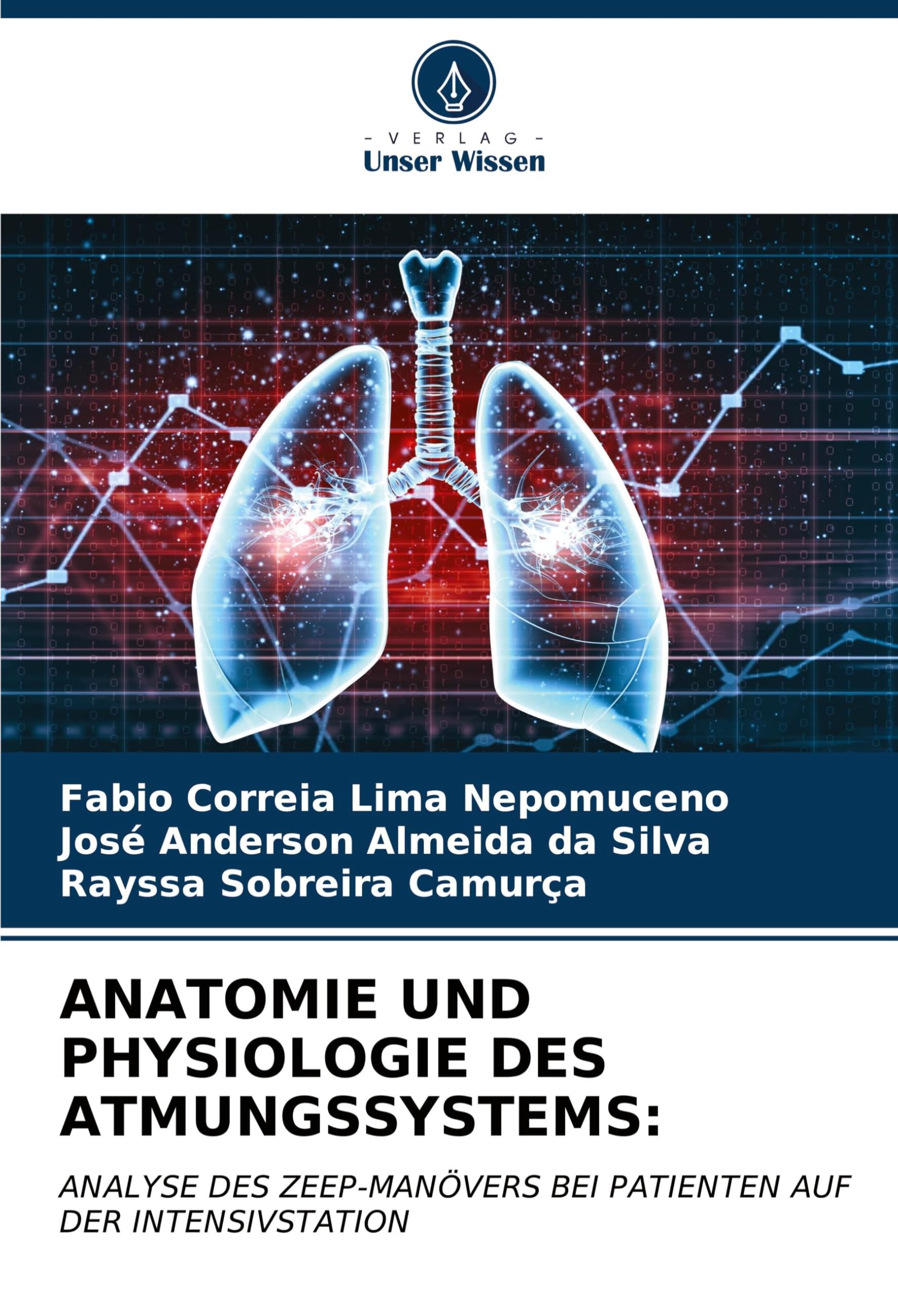 ANATOMIE UND PHYSIOLOGIE DES ATMUNGSSYSTEMS:: ANALYSE DES ZEEP-MANÖVERS BEI PATIENTEN AUF DER INTENSIVSTATION Medicine