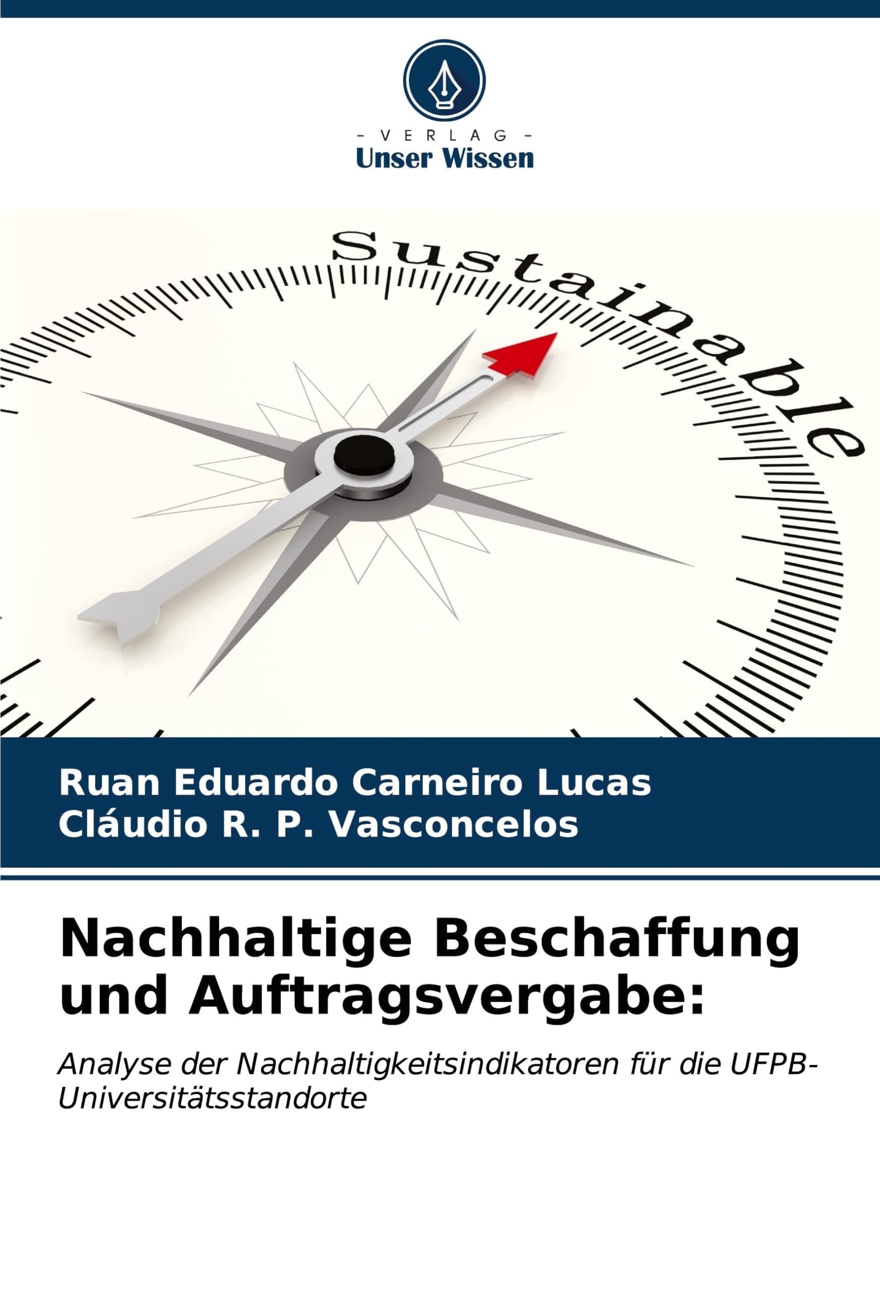 Nachhaltige Beschaffung und Auftragsvergabe:: Analyse der Nachhaltigkeitsindikatoren für die UFPB-Universitätsstandorte Arts & Music