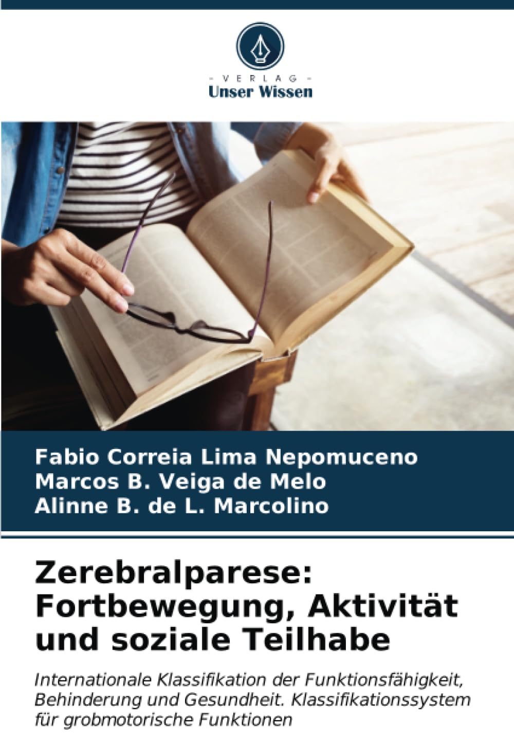 Zerebralparese: Fortbewegung, Aktivität und soziale Teilhabe: Internationale Klassifikation der Funktionsfähigkeit, Behinderung und Gesundheit. Klassifikationssystem für grobmotorische Funktionen Medicine