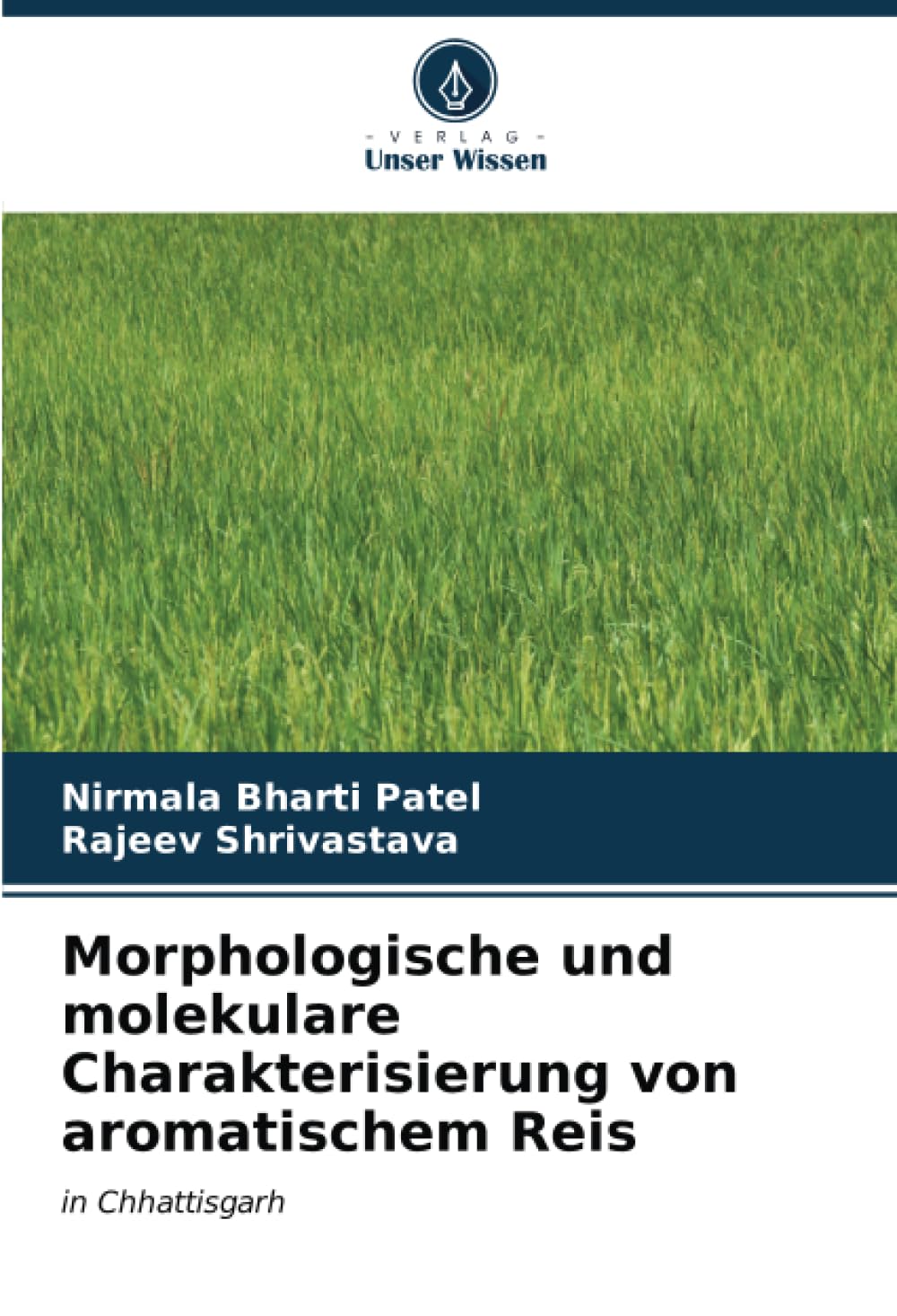 Morphologische und molekulare Charakterisierung von aromatischem Reis: in Chhattisgarh Media & Communication