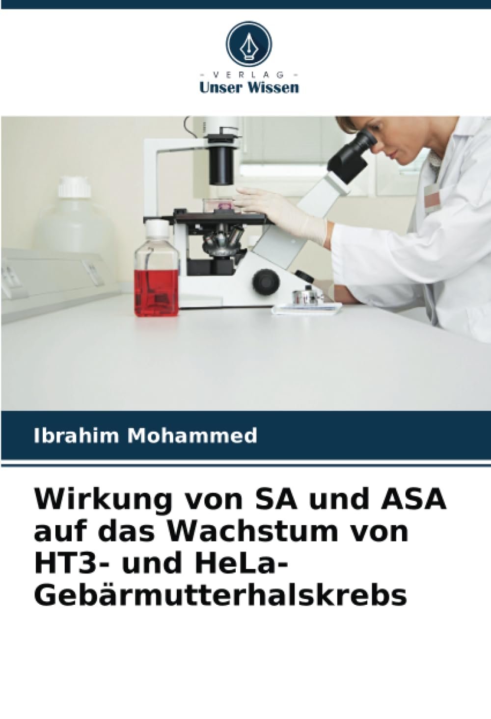 Wirkung von SA und ASA auf das Wachstum von HT3- und HeLa-Gebärmutterhalskrebs: DE Medicine