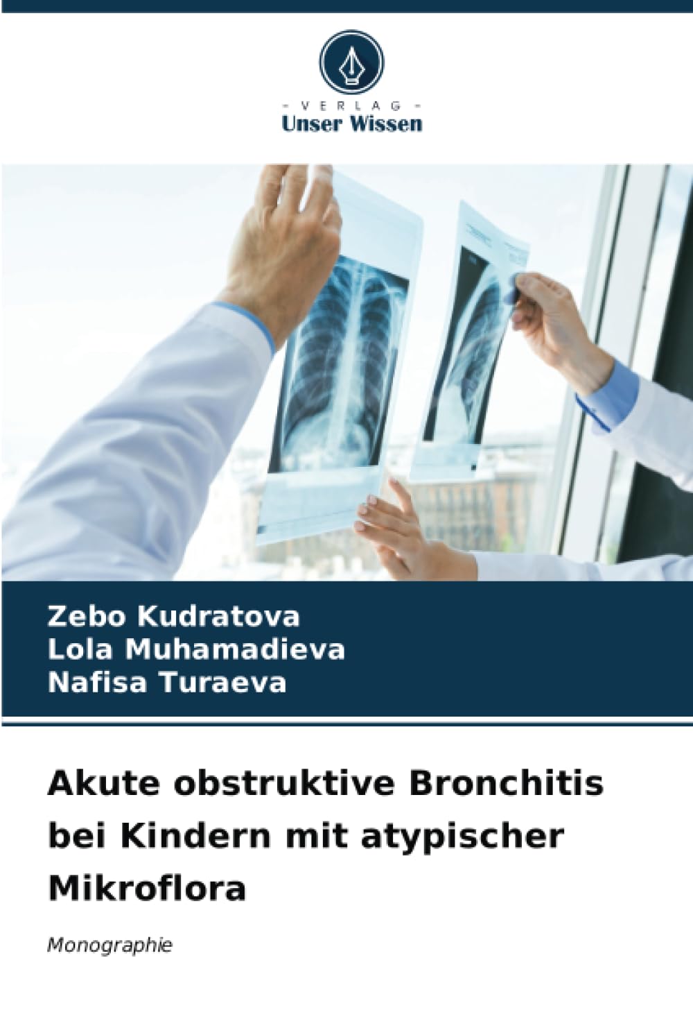 Akute obstruktive Bronchitis bei Kindern mit atypischer Mikroflora: Monographie Arts & Music
