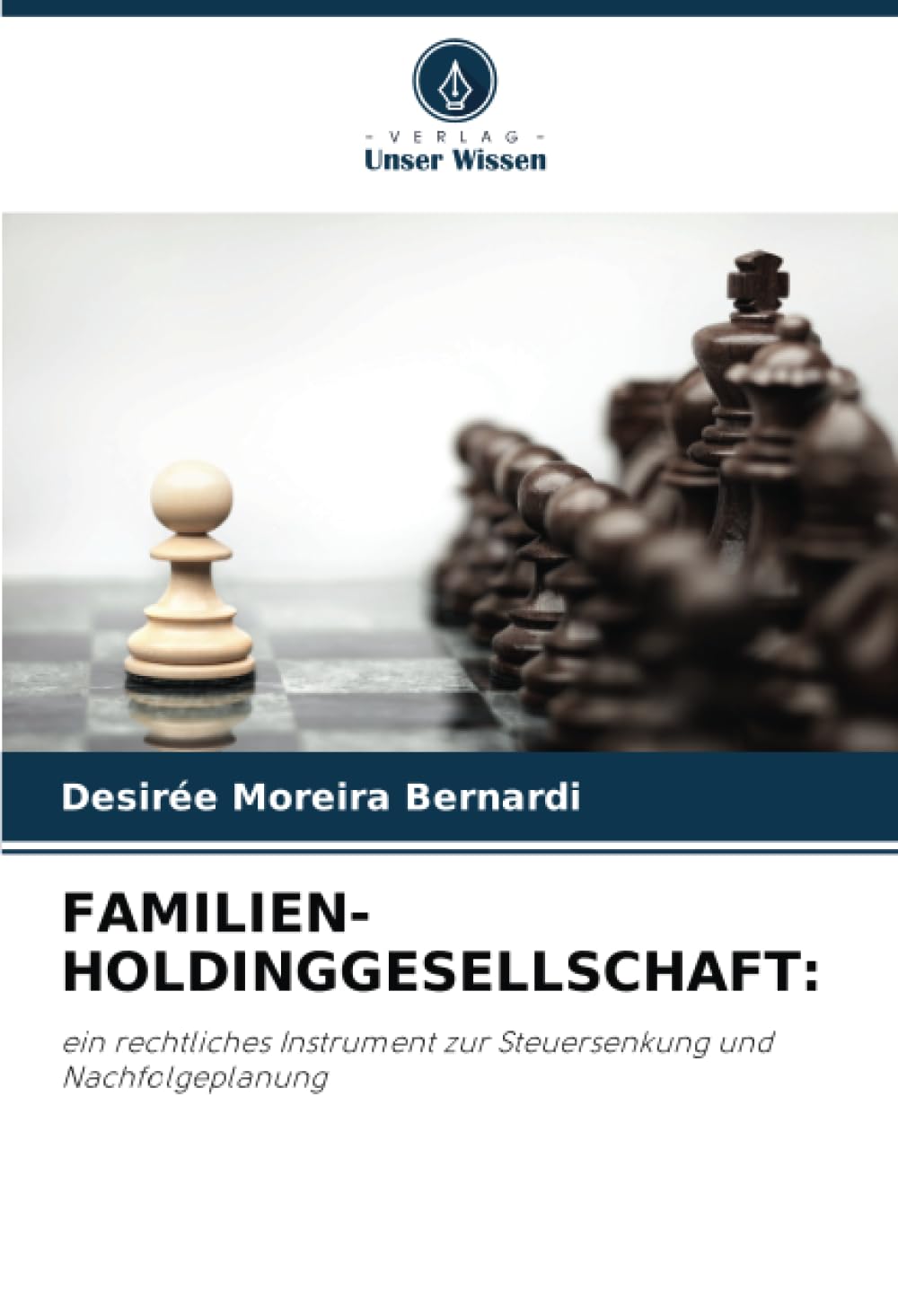 FAMILIEN-HOLDINGGESELLSCHAFT:: ein rechtliches Instrument zur Steuersenkung und Nachfolgeplanung Law