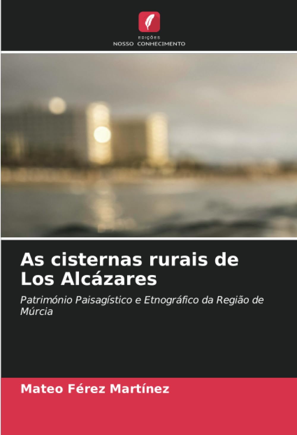 As cisternas rurais de Los Alcázares Geology & Geography
