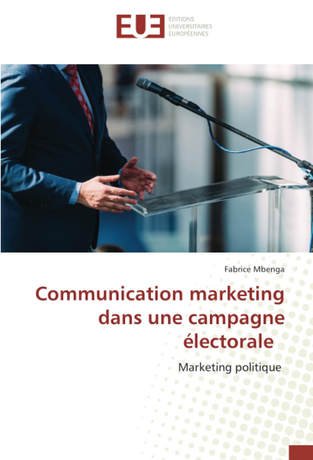 Communication marketing dans une campagne électorale: Marketing politique book