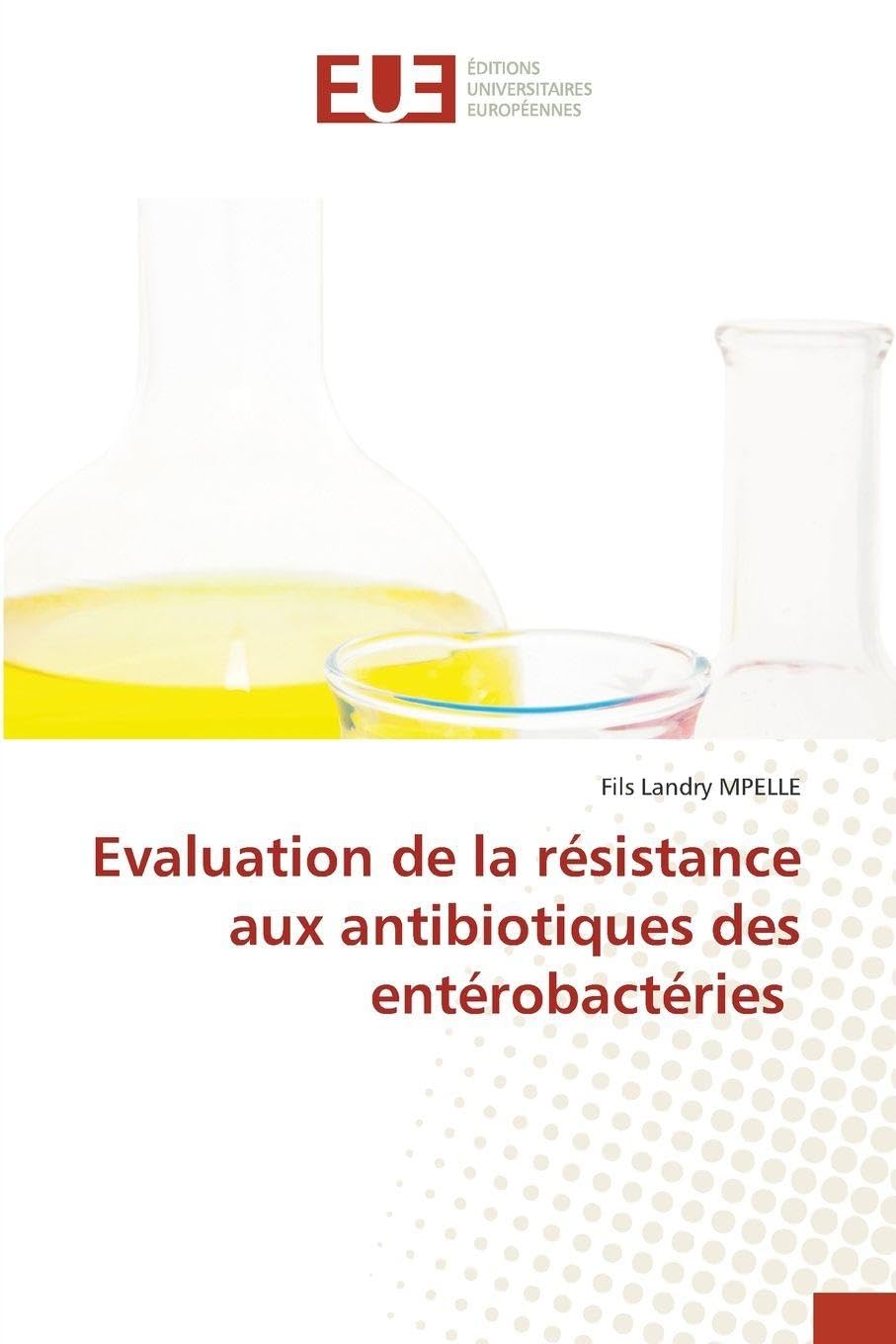 Evaluation de la résistance aux antibiotiques des entérobactéries Natural Sciences
