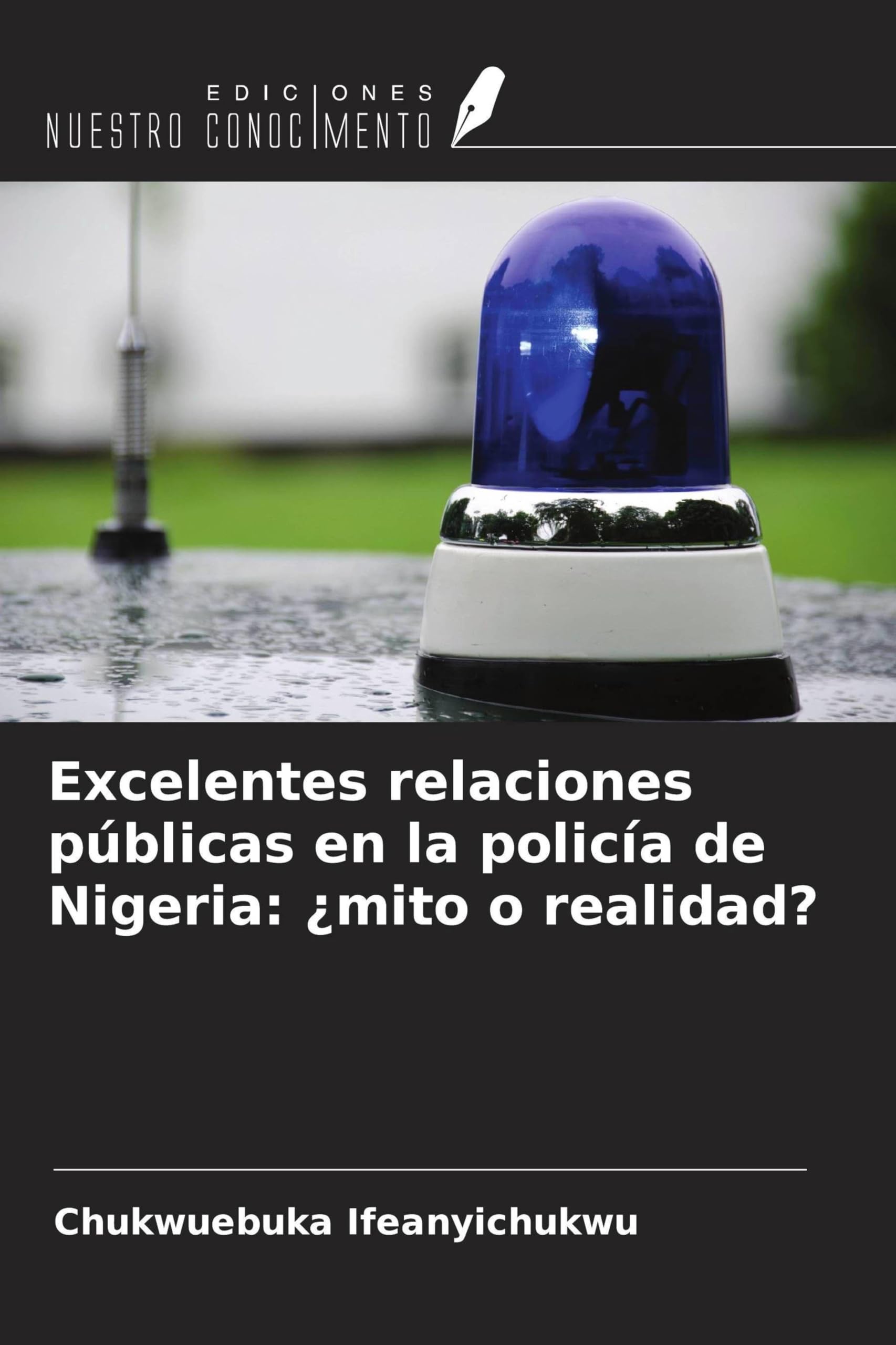 Excelentes relaciones públicas en la policía de Nigeria: ¿mito o realidad? Law